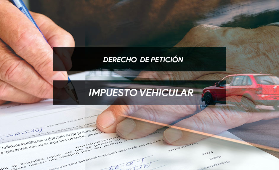 Modelo WORD] Derecho de Petición IMPUESTO VEHICULAR